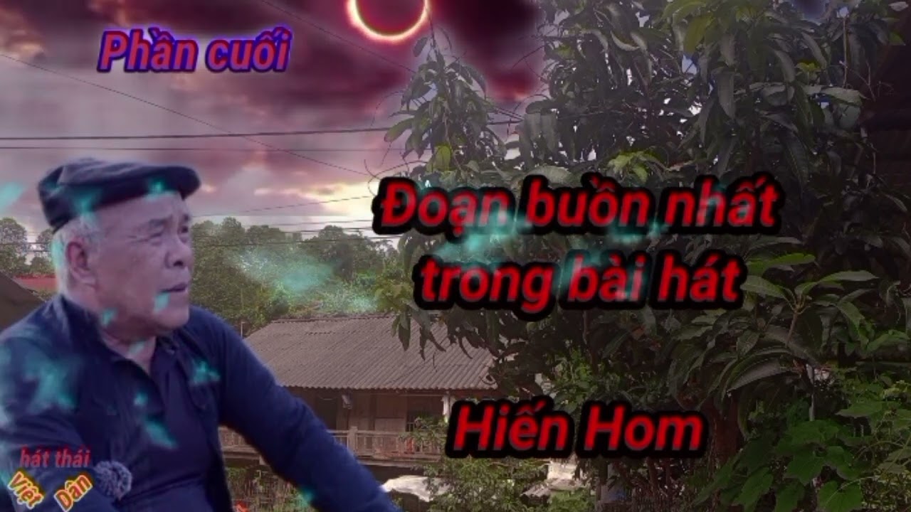 Đoạn Buồn nhất bài hát Hiến Hom.