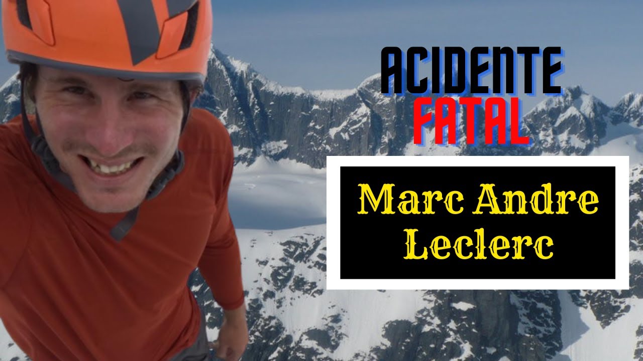 O TR&Aacute;GICO DESFECHO NA CARREIRA DO RENOMADO ALPINISTA MARC LECLERC