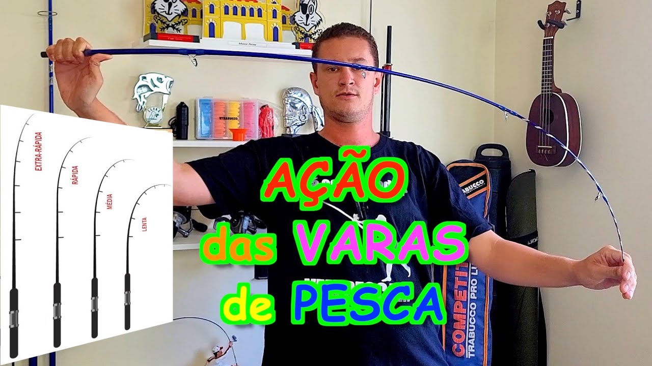 VARAS DE AÇÃO LENTA, MÉDIA OU RÁPIDA - O QUE SÃO E QUAL ESCOLHER
