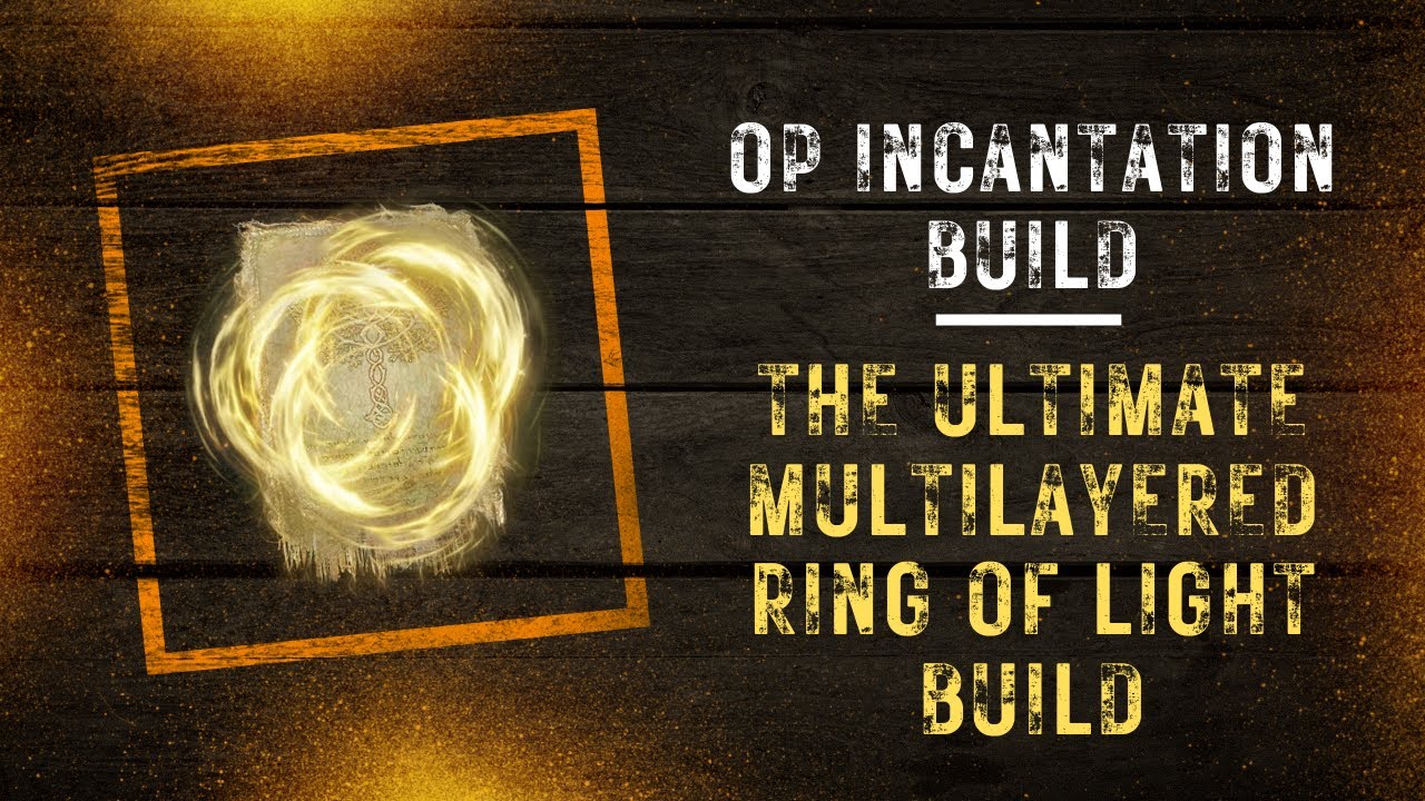 The ULTIMATE Multilayered Ring of Light Build - OP Incantation Build
