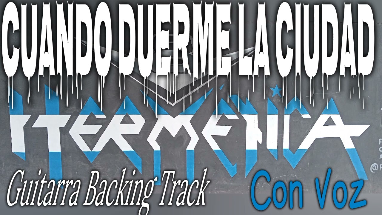 HERMETICA - CUANDO DUERME LA CIUDAD -GUITARRA BACKING TRACK -CON VOZ