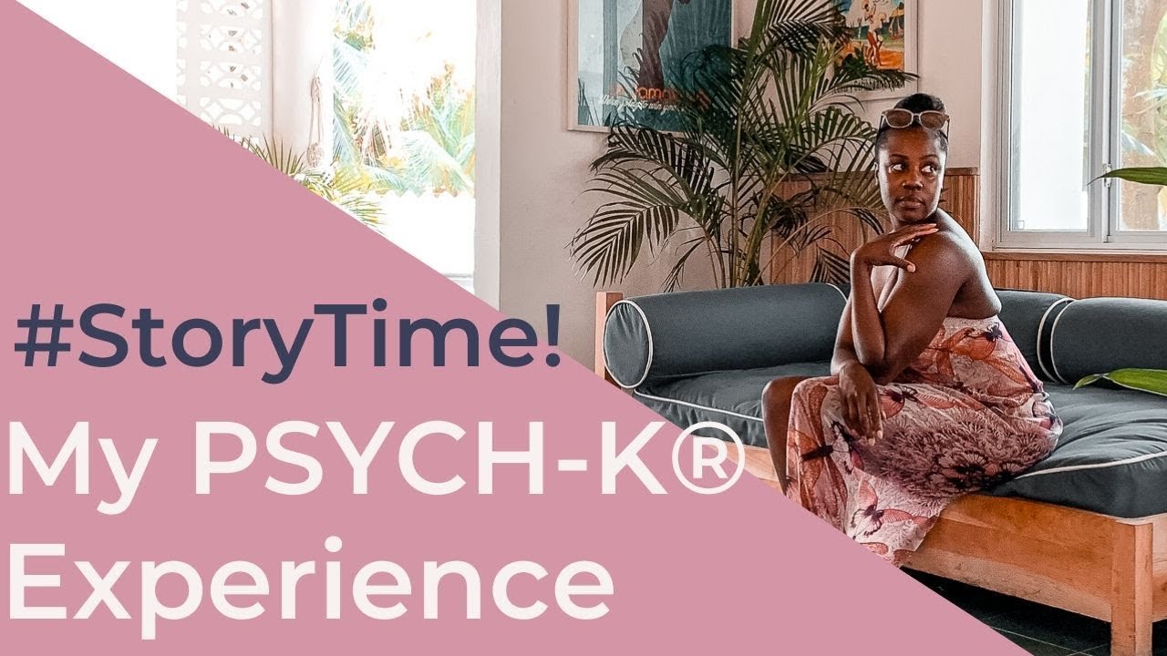 #StoryTime! My PSYCH K® Experience