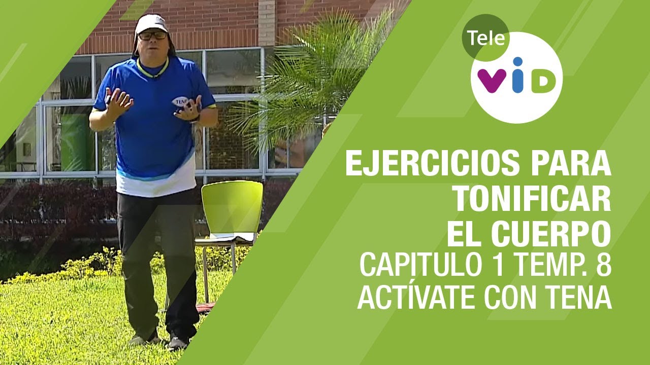 Ejercicios para tonificar el cuerpo, Cap. 1 Temp. 8 - Actívate con Tena y Tele VID