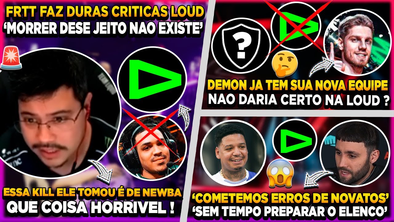 FRTT FAZ DURAS CRITICAS AO VIRTYY! COACH LOUD EXPOEM PROBLEMAS LINE! DEMON TEM NOVA EQUIPE !
