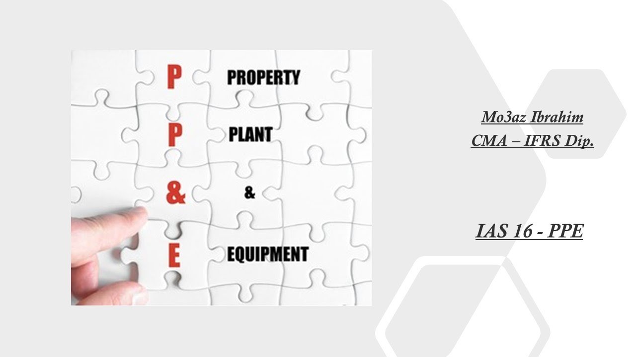 4- IAS 16 (PPE) Property, Plant and Equipment