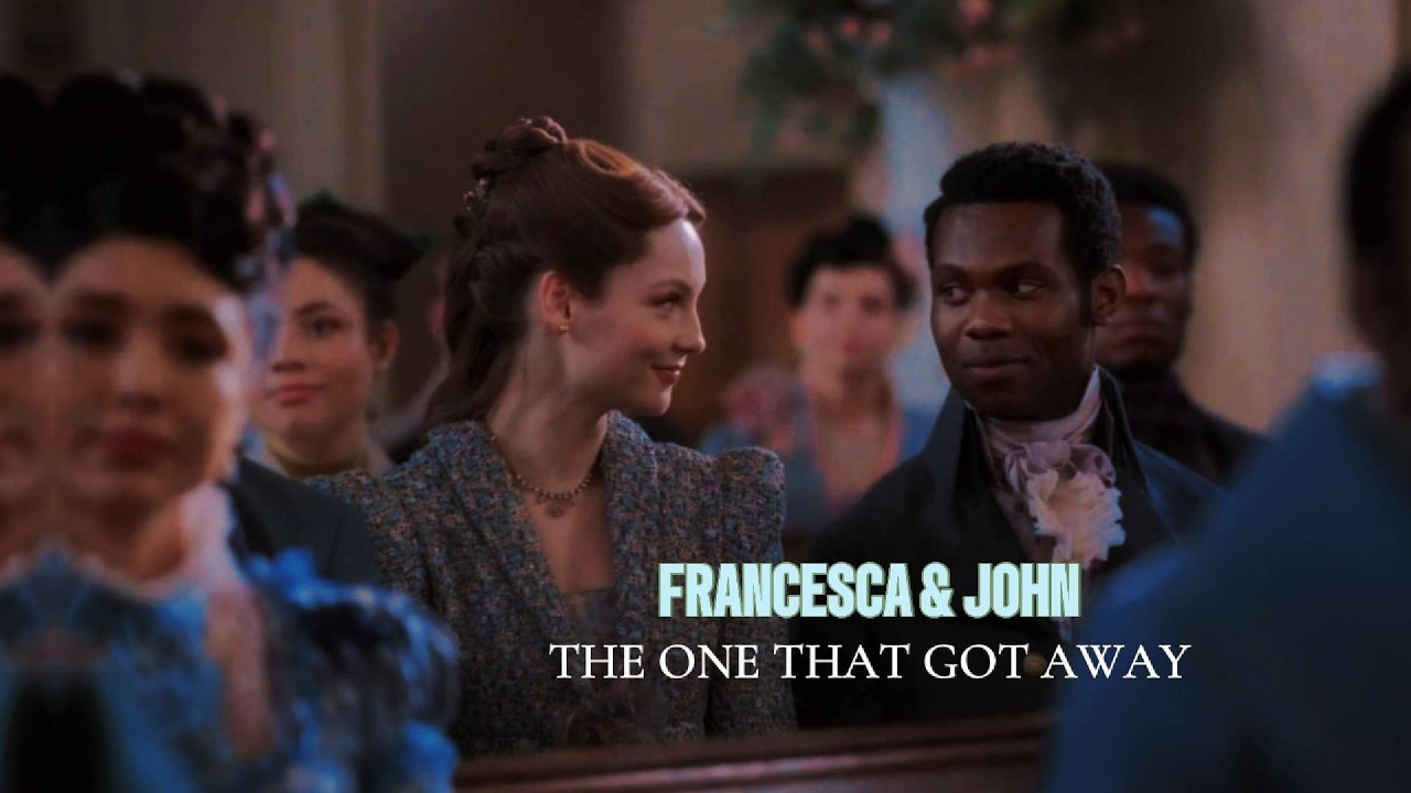 Francesca & John - The One That Got Away (Bridgerton S4)