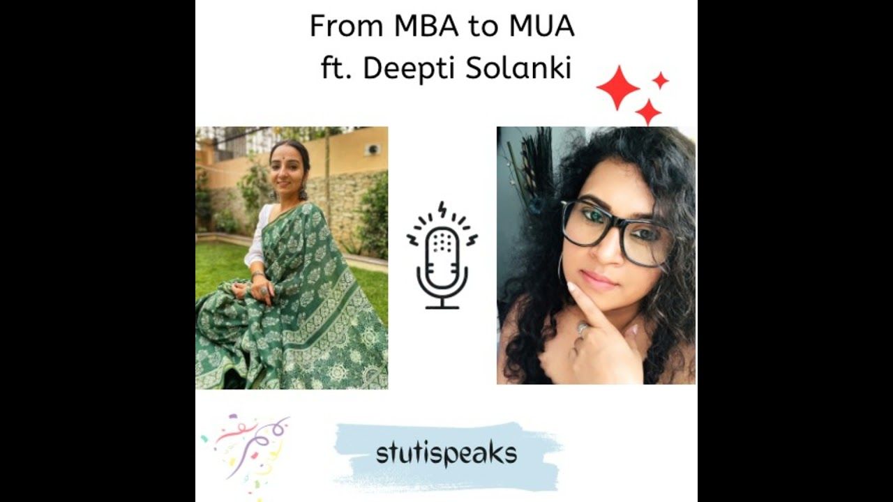 From MBA to MUA - ft. Deepti Solanki