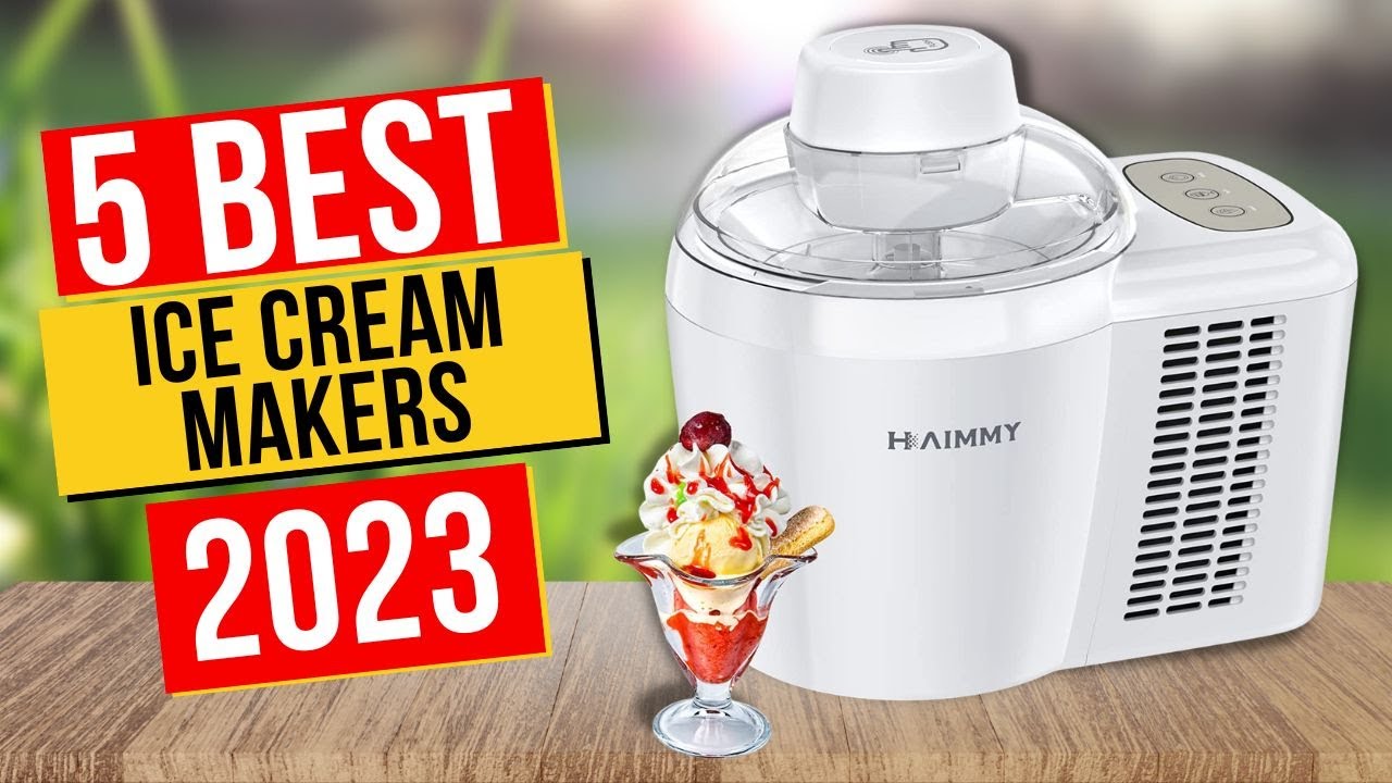 Best Ice Cream Makers In 2023 - Top 5 Ice Cream Makers