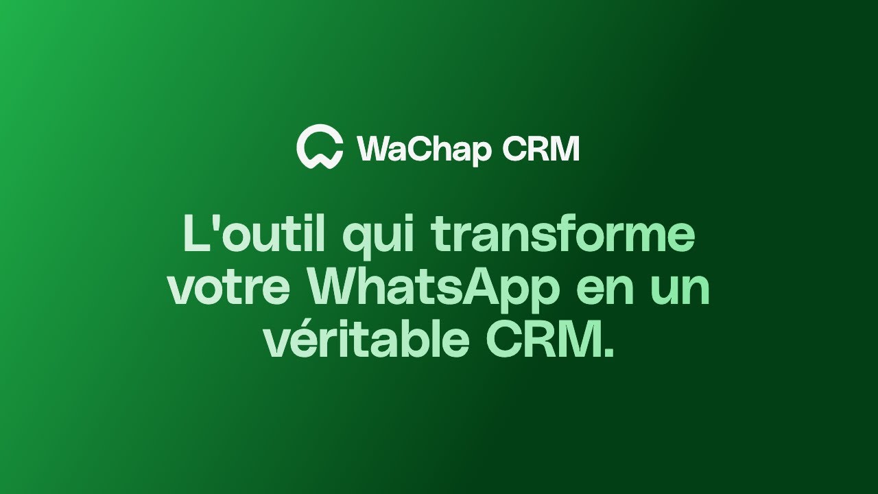 Pr&eacute;sentation de WaChap CRM, l'outil d'automatisation de marketing et ventes sur WhatsApp