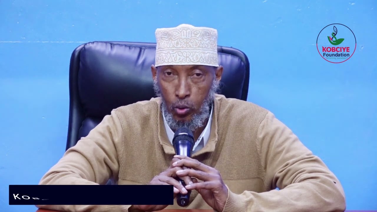 KOBCIYE FOUNDATION  || Sheikh Abdirazak Jiir