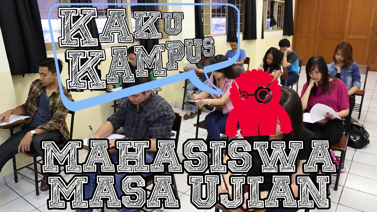 KAKU KAMPUS #5: Mahasiswa Masa Ujian