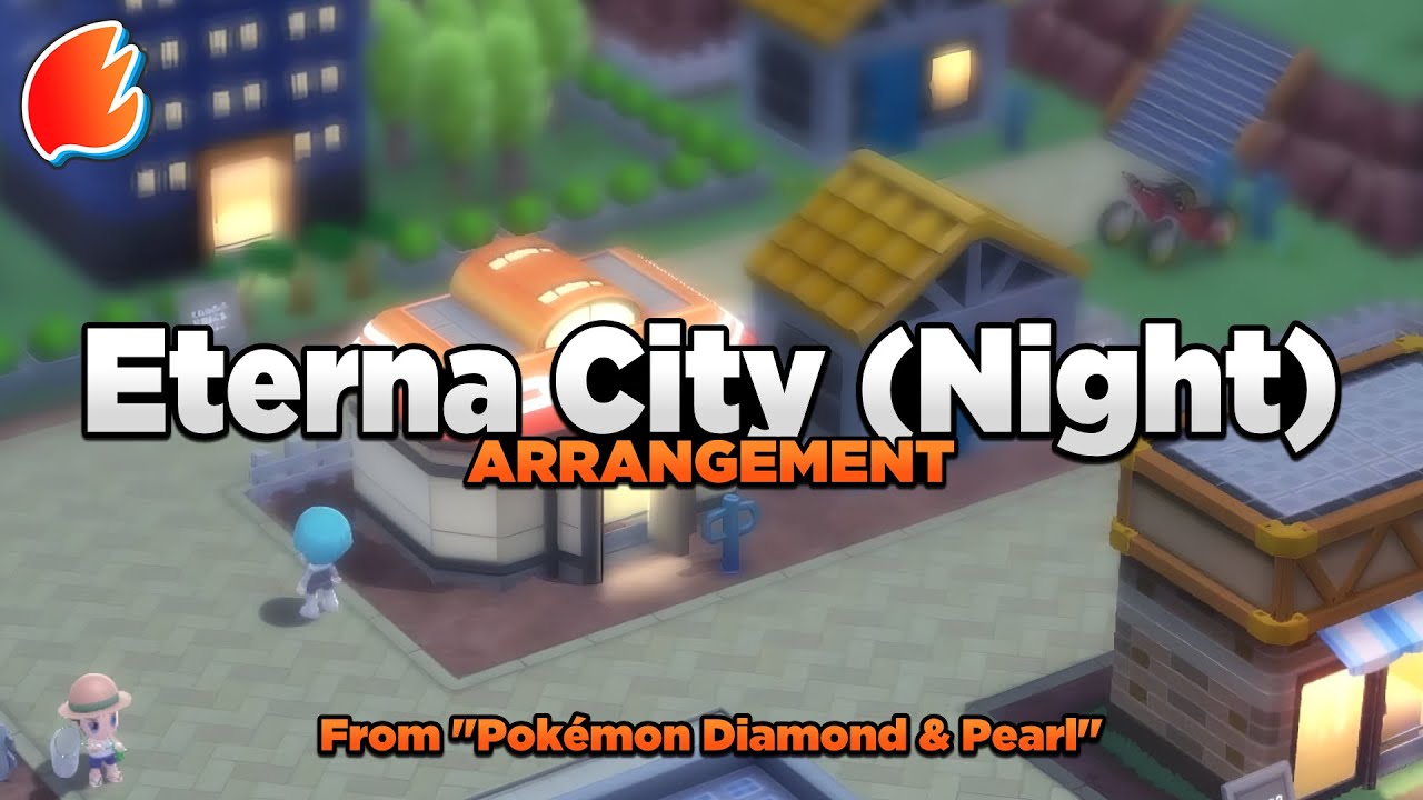 Eterna City (Night): Arrangement ◓ Pokémon Diamond, Pearl & Platinum