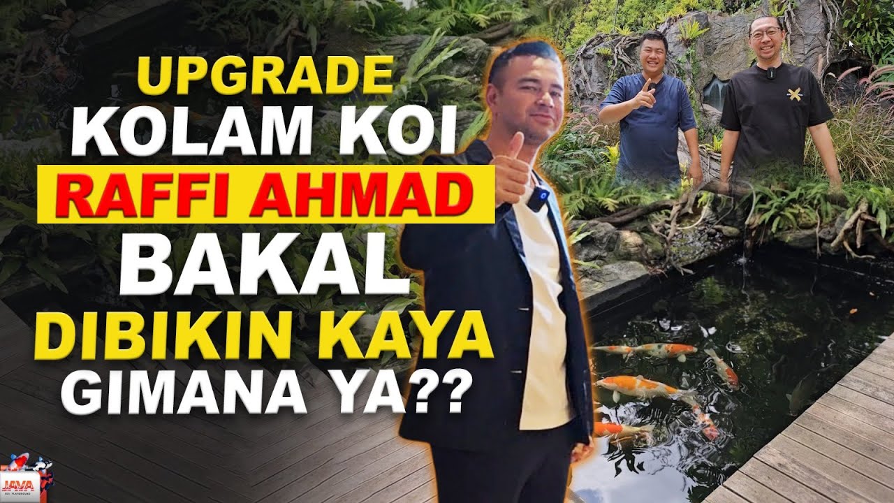 KOLAM KOI PUNYA RAFFI AHMAD KAMI UPGRADE PAKE MESIN CANGGIH!