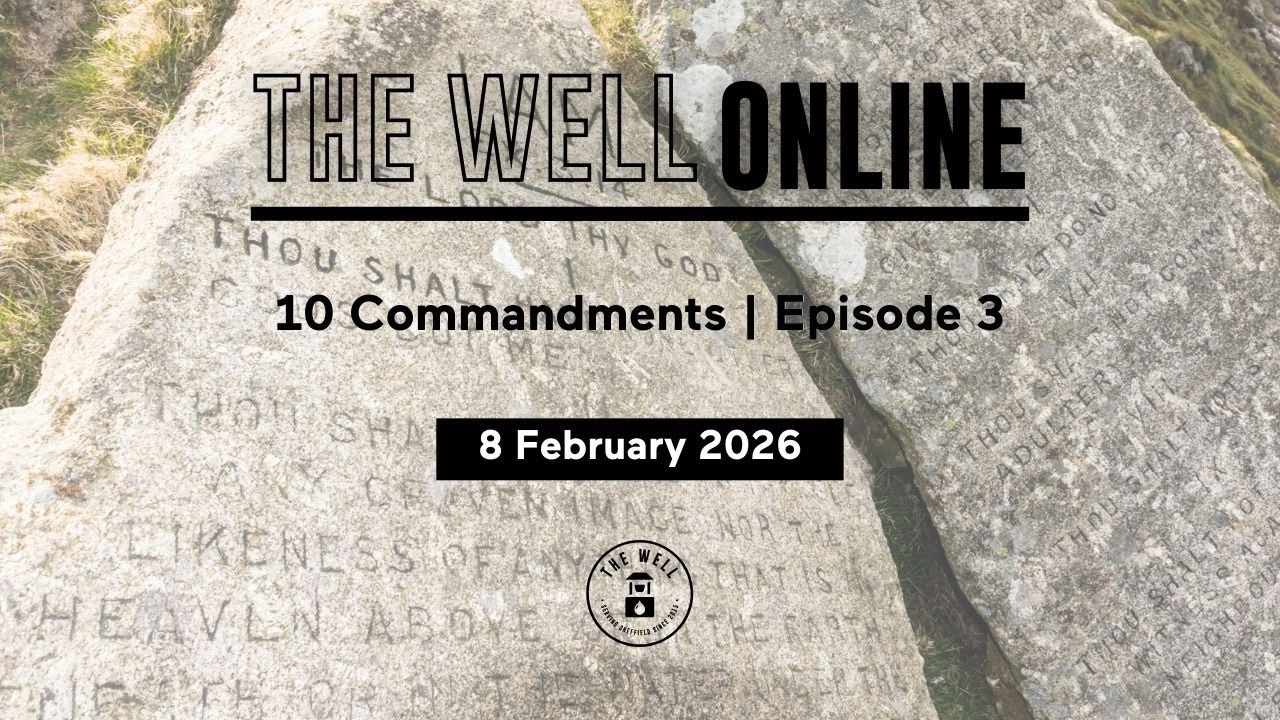 10 Commandments: Episode 3 | 8 February 2026 | The Well Online
