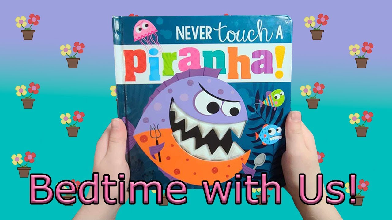 Never Touch a Piranha! 🚫👉🐟🦑🦈 (Bedtime Story for Babies and Toddlers, Board Book Read Aloud)