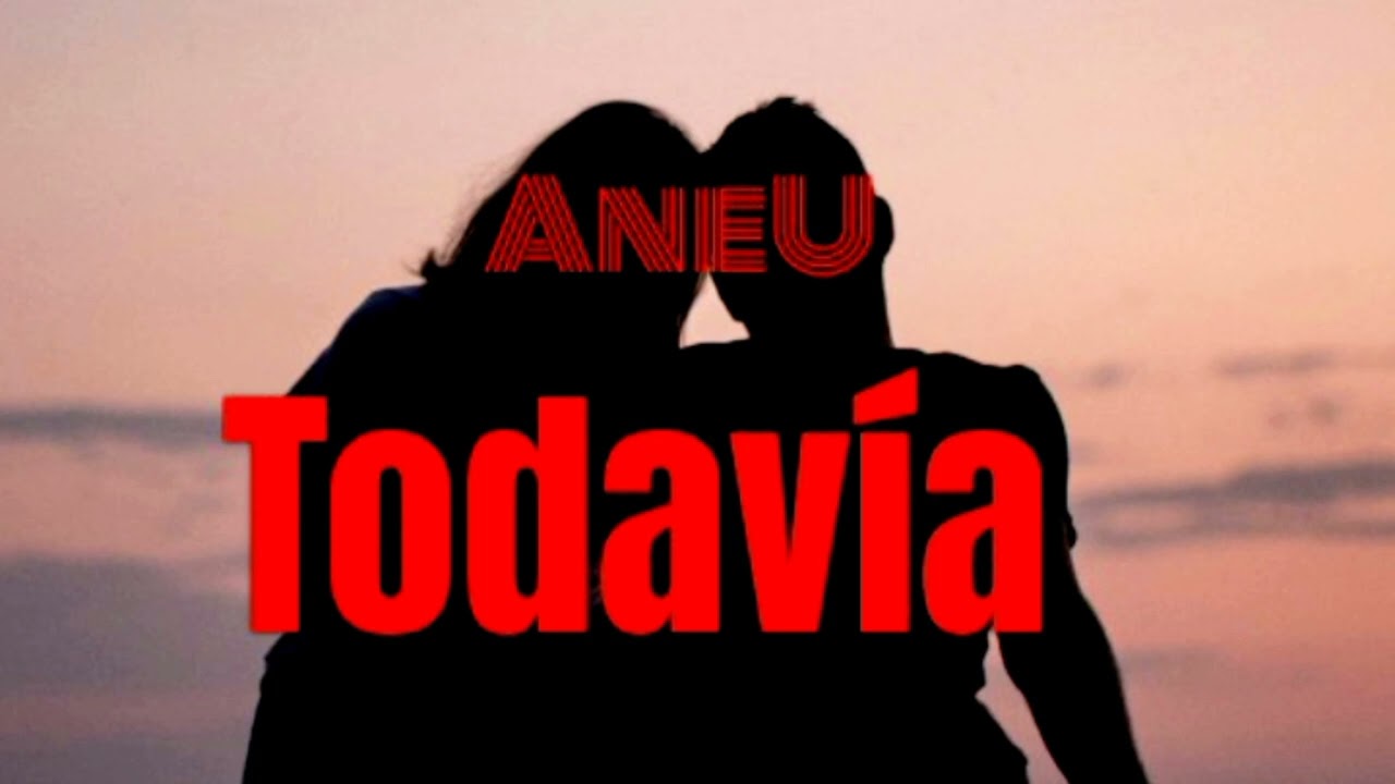 AneU - Todavía.Mp3.Audio
