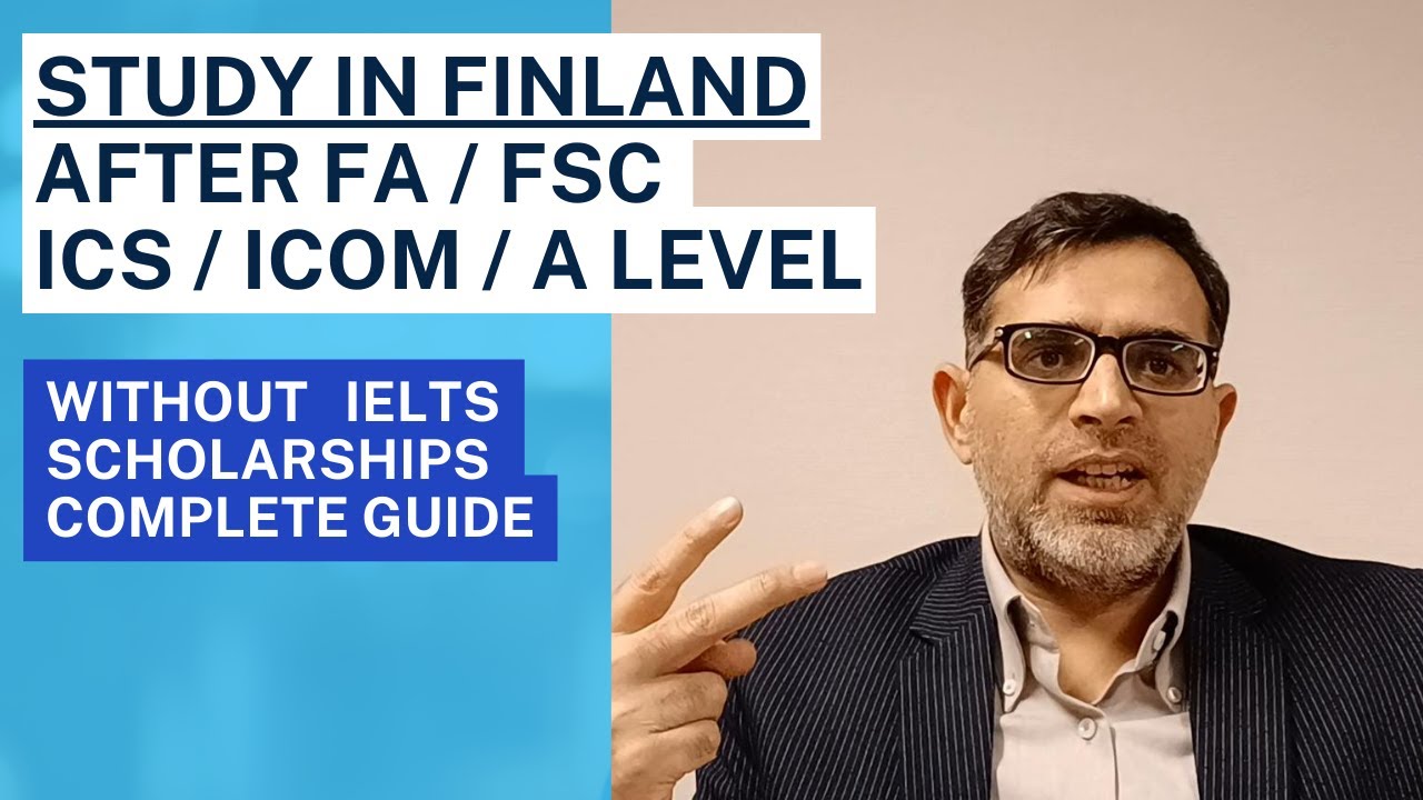 Bachelor Study Finland after FA FSC ICOM 12 years education / Scholarship / Admission requirements
