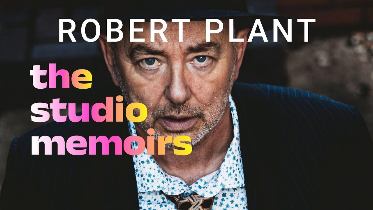 Working with Robert Plant: The Studio Memoirs (Episode 1)