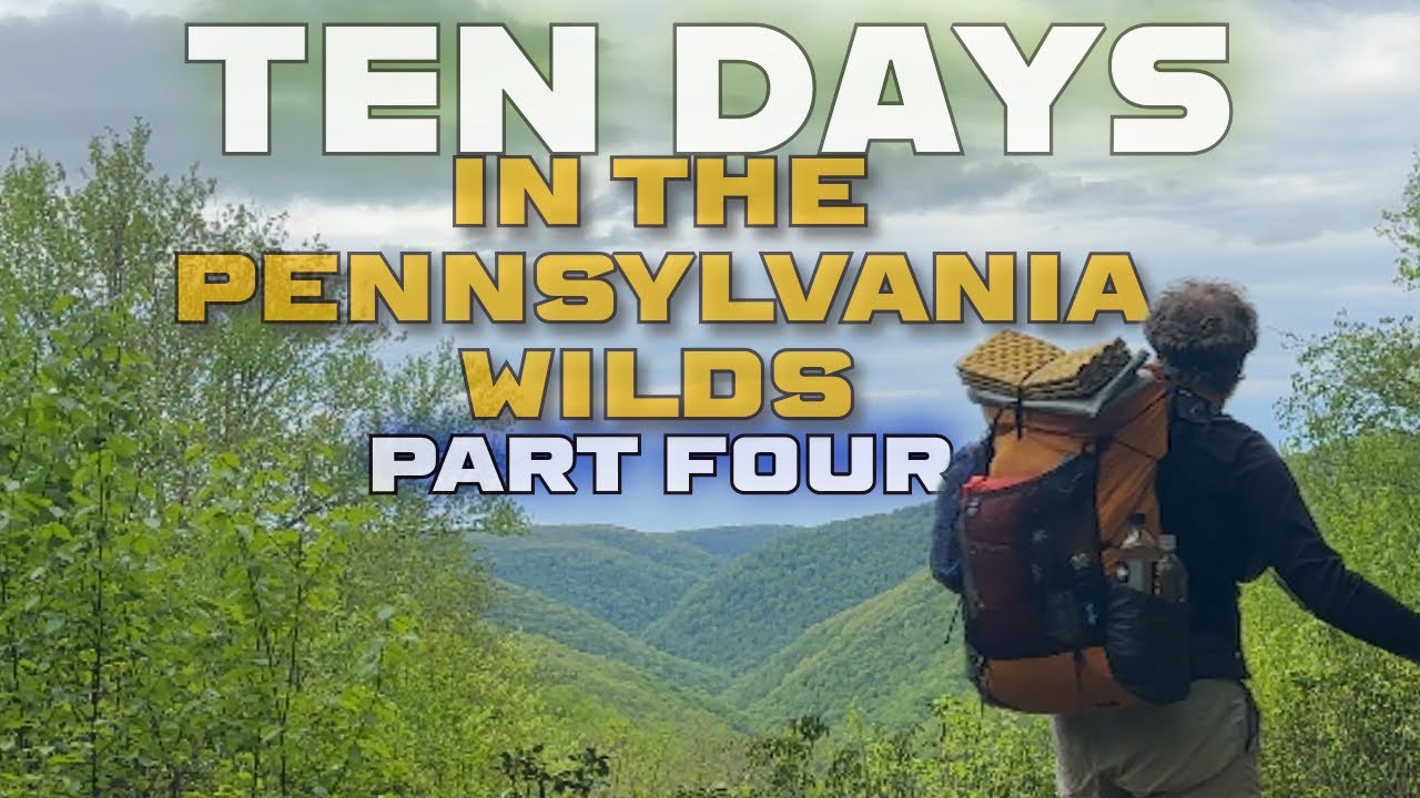 Ten Days in the Pennsylvania Wilds - Part Four