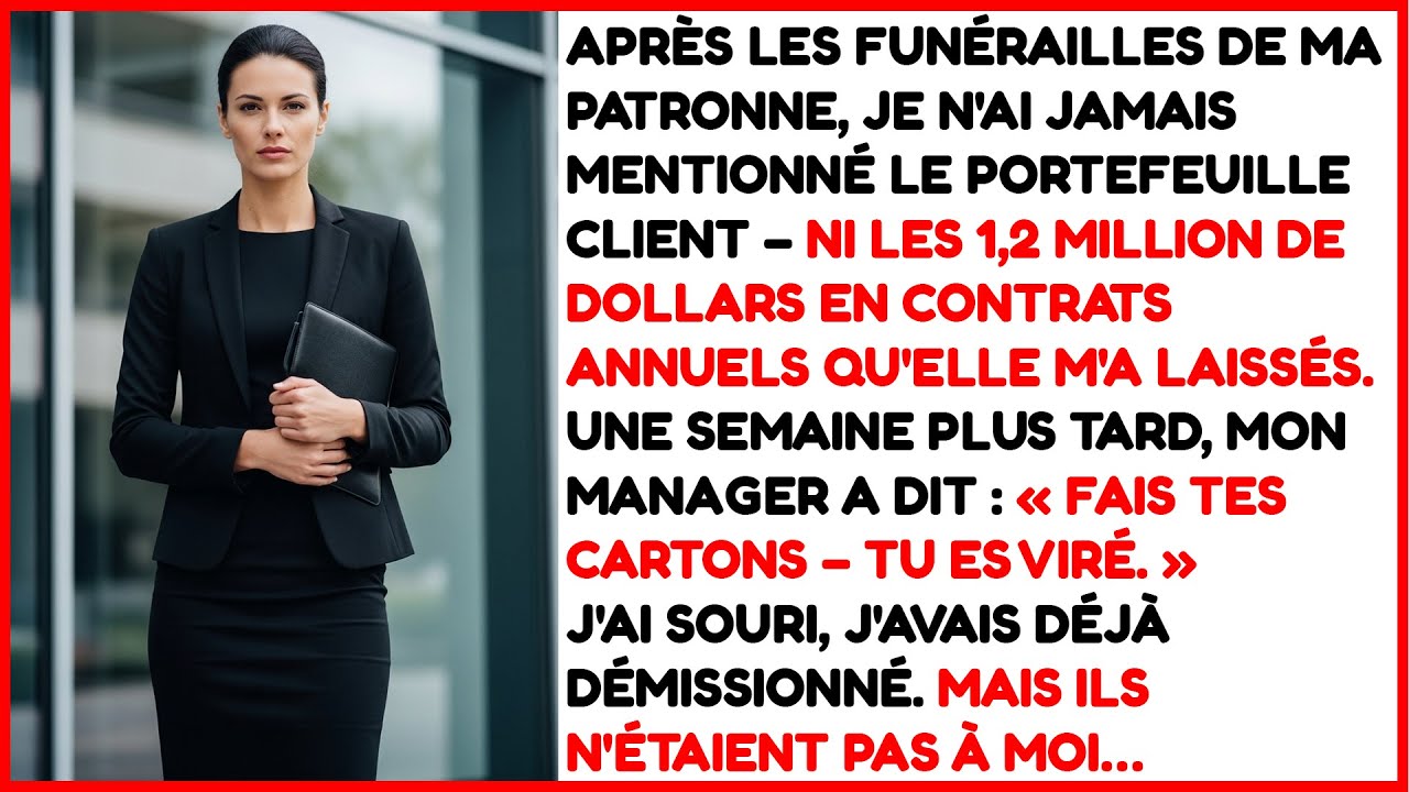 Après les funérailles, j'ai tu le portefeuille client de 1,2 M $ que m'a légué ma patronne.
