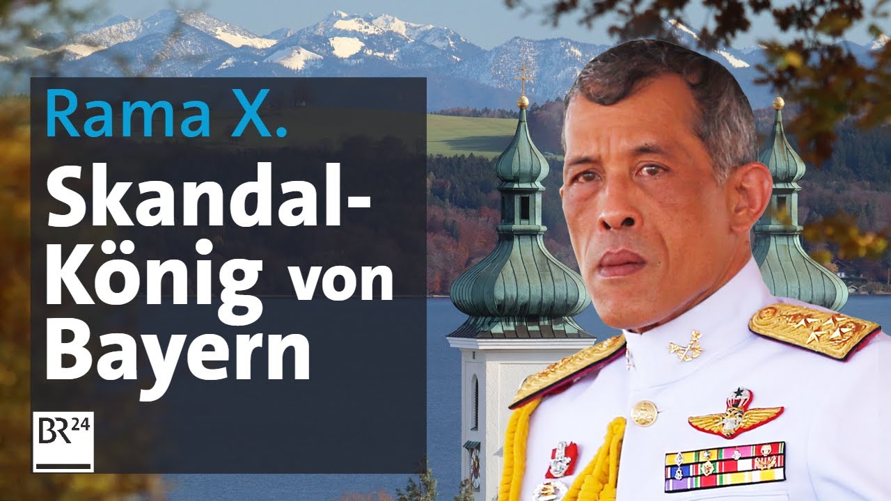 Schulden, Steuern, Staatsaffären: Thaikönig spaltet Bayern | Die Story | Kontrovers | BR24