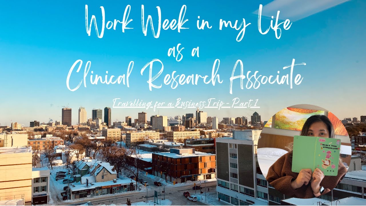 Work Week in My Life a Clinical Research Associate:  Business Trip, conducting onsite visit | Part 1