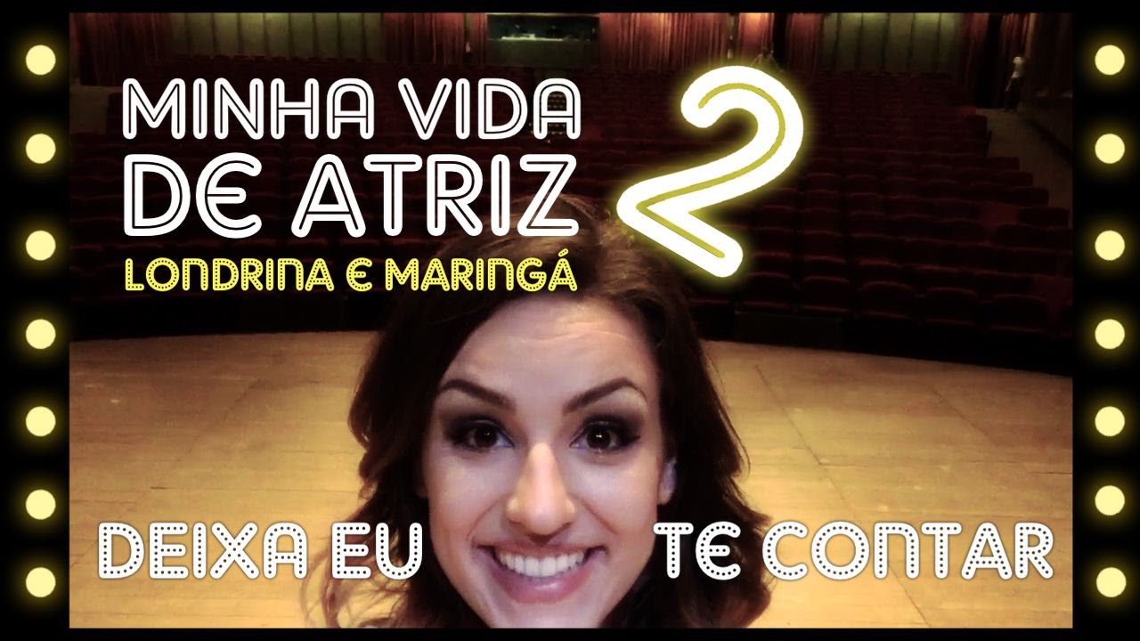 5inco Minutos - MINHA VIDA DE ATRIZ #02 (Sessões Londrina e Maringá)