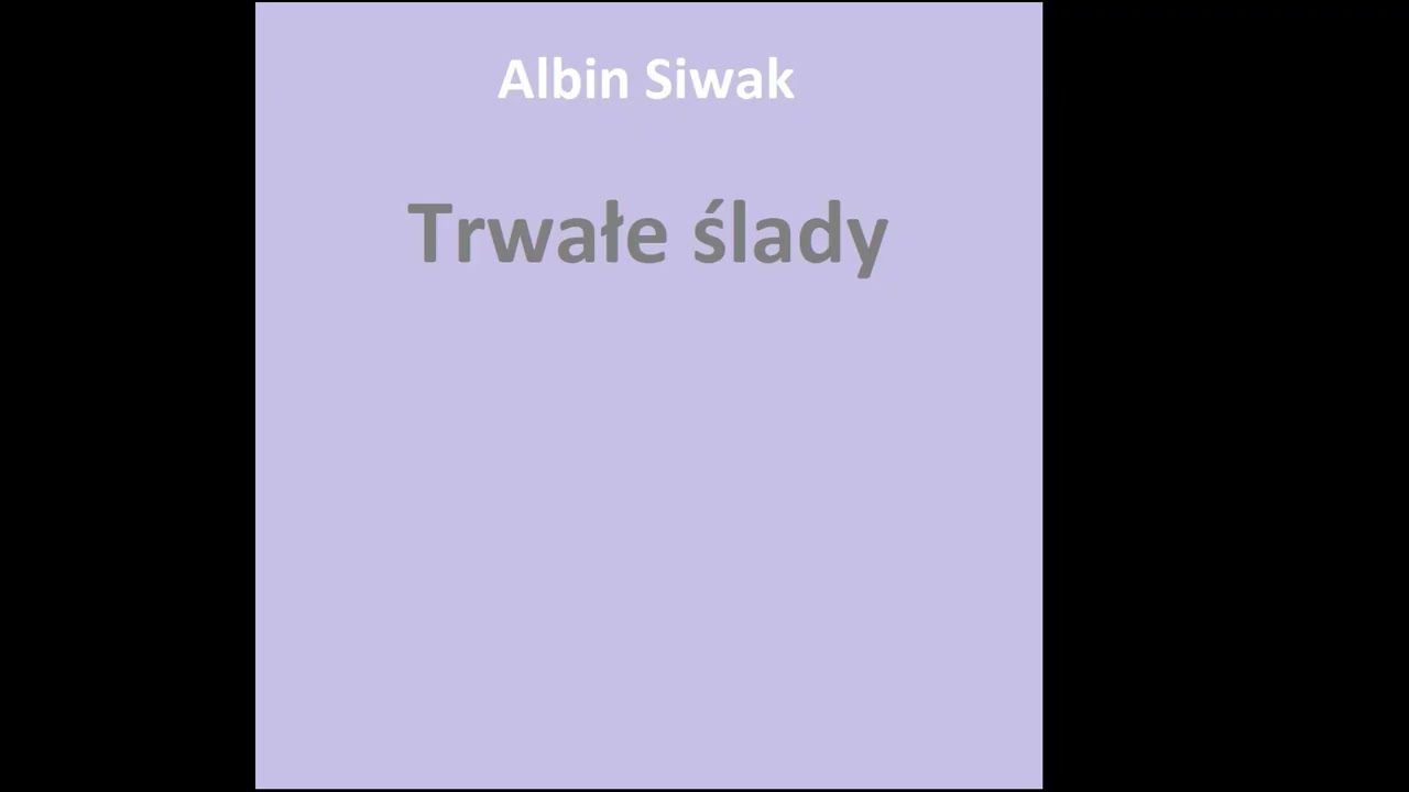 003. Trwałe ślady - Albin Siwak