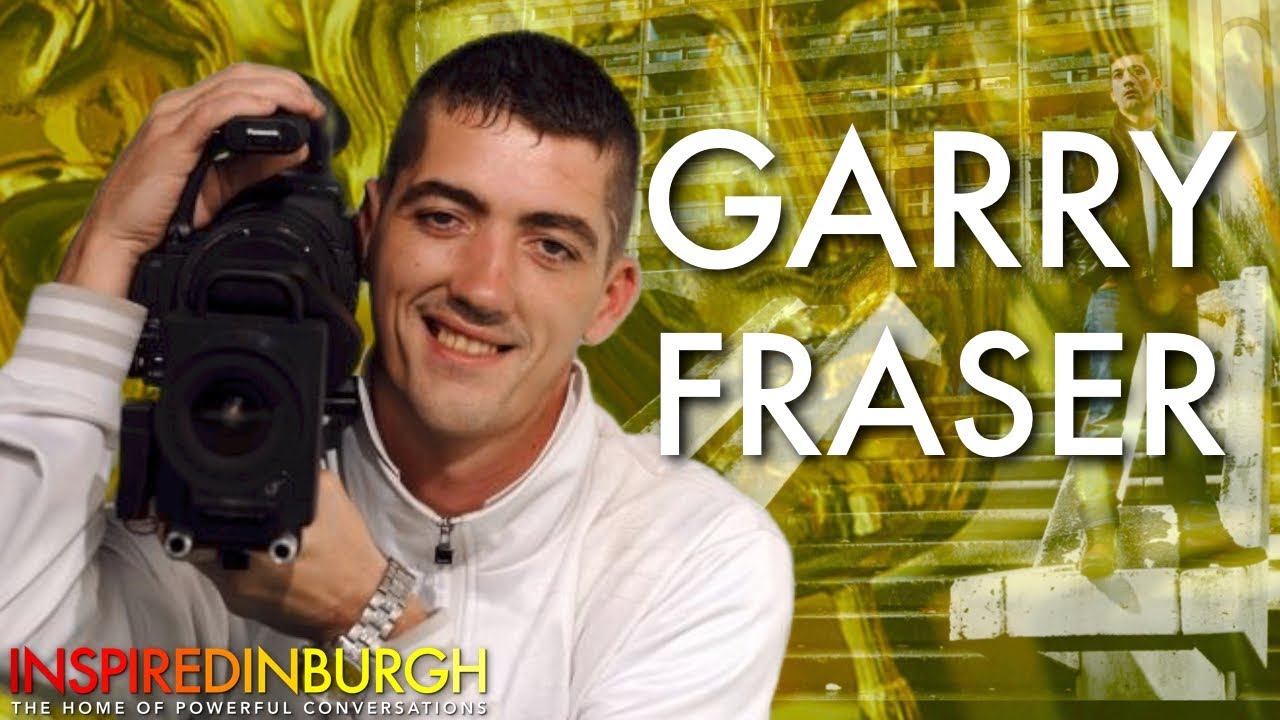 GARRY FRASER - FROM THE SCHEMES TO THE BAFTAS | Inspired Edinburgh