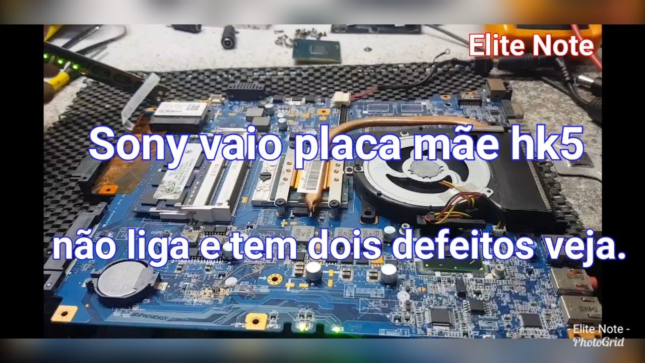Sony vaio placa mãe hk5 nao liga veja o motivo.