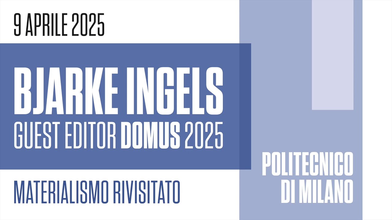 Materialism Revisited: Bjarke Ingels