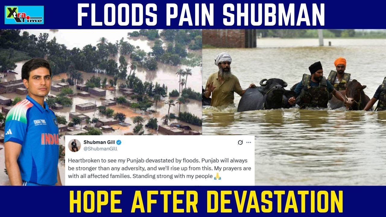 Shubman Gill heartbroken by Punjab floods: “We will rise again”