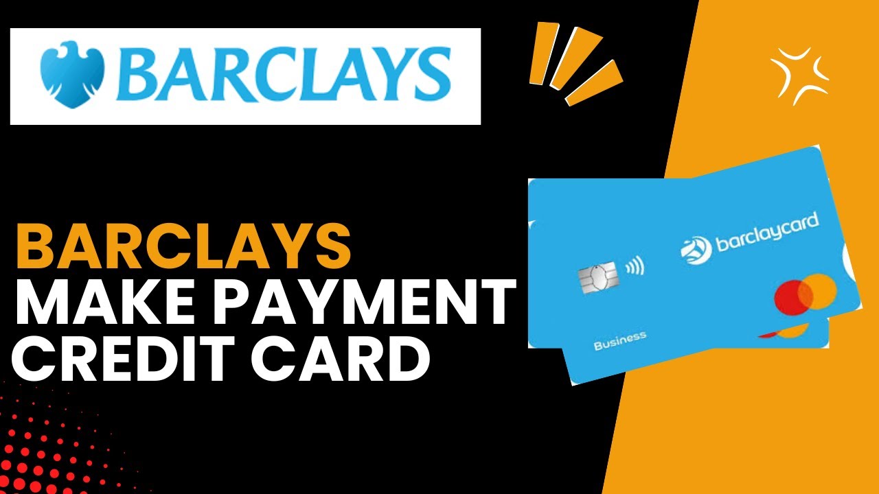 How to Make Payments on Your Barclays Credit Card &ndash; Accepted Payment Methods - Simple Steps