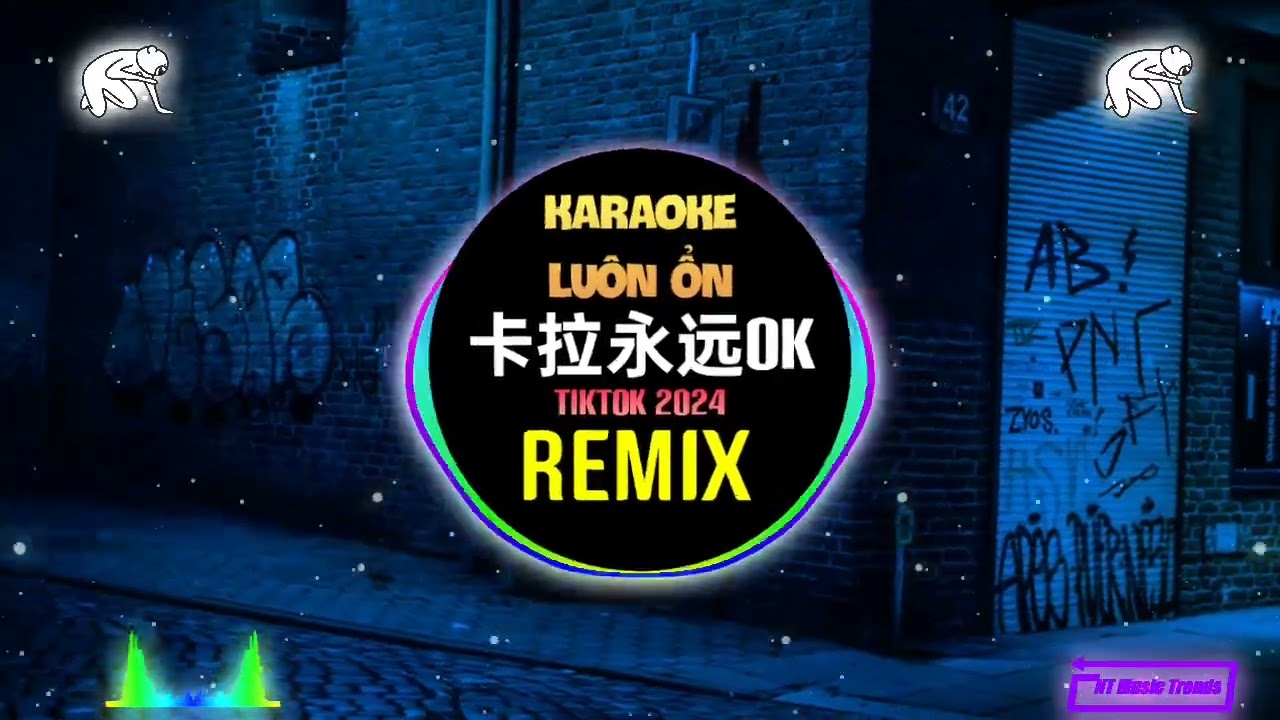 那个男人 - 卡拉永远OK (DJ阿本版) Karaoke Luôn Ổn (Remix Tiktok 2024) DJ抖音版 || Hot Tiktok Douyin