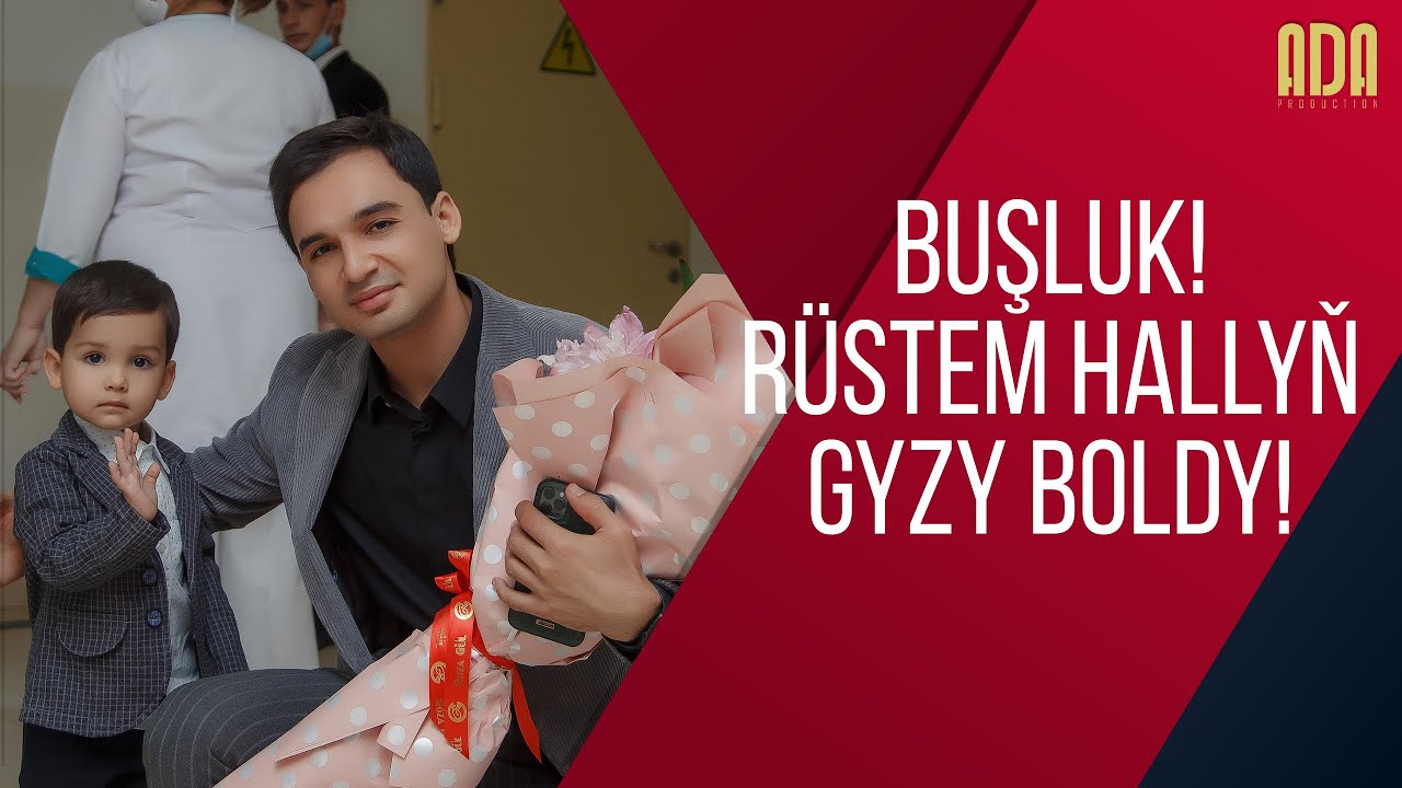 Rüstem Hallyñ gyzy boldy 🙏