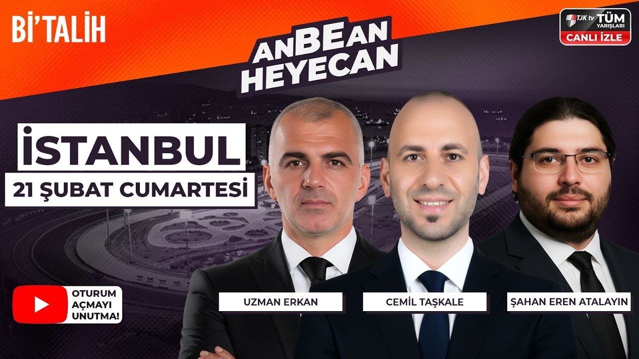 Cemil Taşkale & Uzman Erkan & Şahan Eren Atalayın ile ANBEAN HEYECAN| 21 Şubat İstanbul At Yarışları