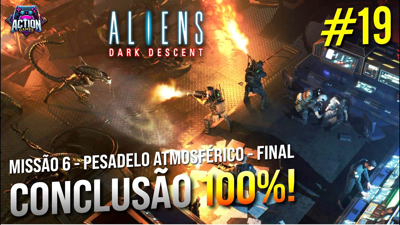 ALIENS: Dark Descent | Parte 19: Pesadelo Atmosférico FINAL DA MISSÃO - 100% - Leg PT-BR