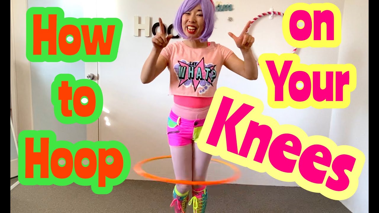 How to Hoop on Your Knees - Knee Hooping Tutorial