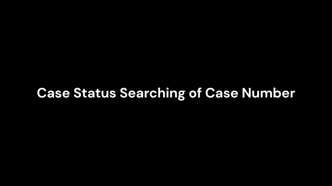 DCMS - Case Status Searching of Case Number