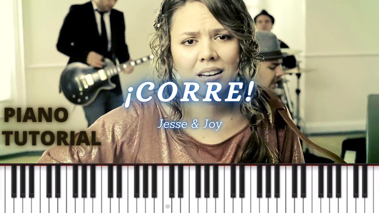&iexcl;Corre! - Jesse & Joy. Piano Tutorial.