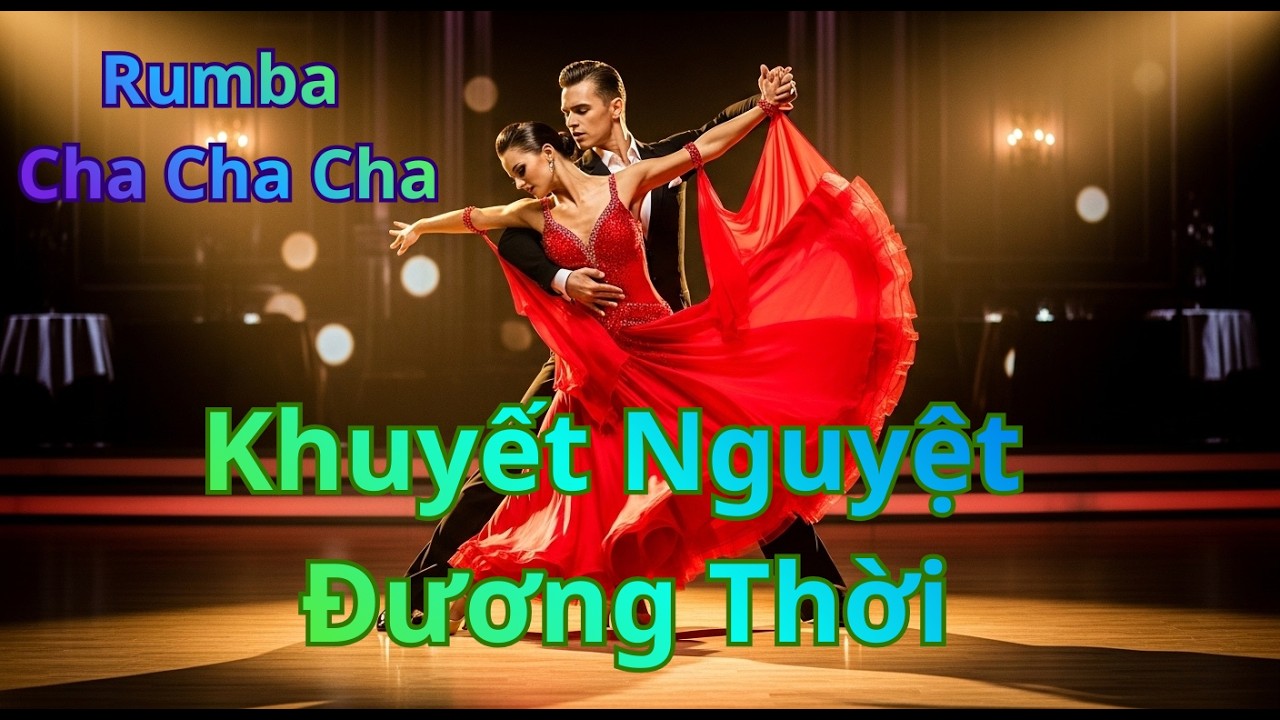 Khuyết Nguyệt Đương Thời | Rumba Cha Cha Cha Trữ Tình Bolero | Bản Phối Mới Nhất 2026