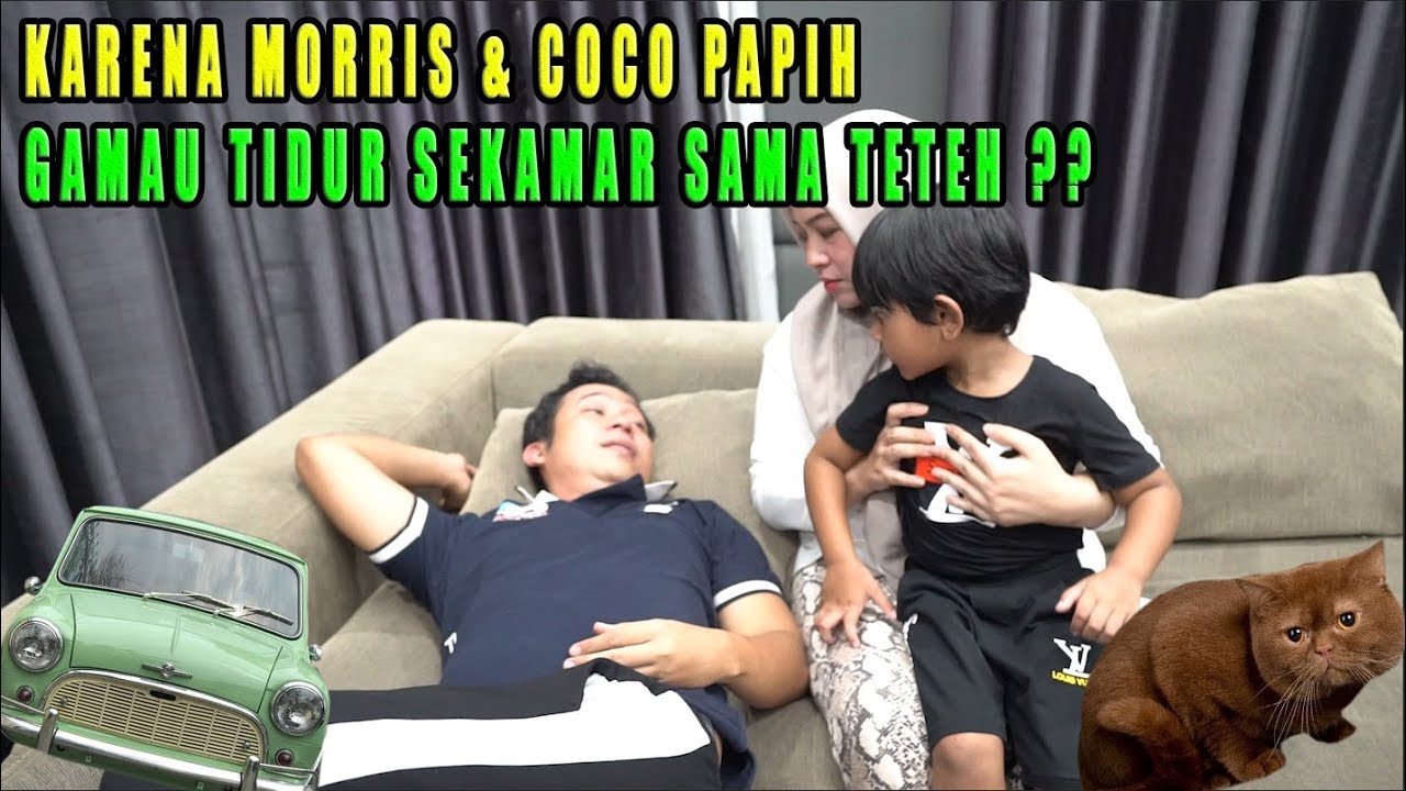 KARENA MORRIS ATAU COCO,PAPI GAMAU TIDUR SAMA TETEH ??  DAN KADO SPESIAL LEBARAN UNTUK KELUARGA