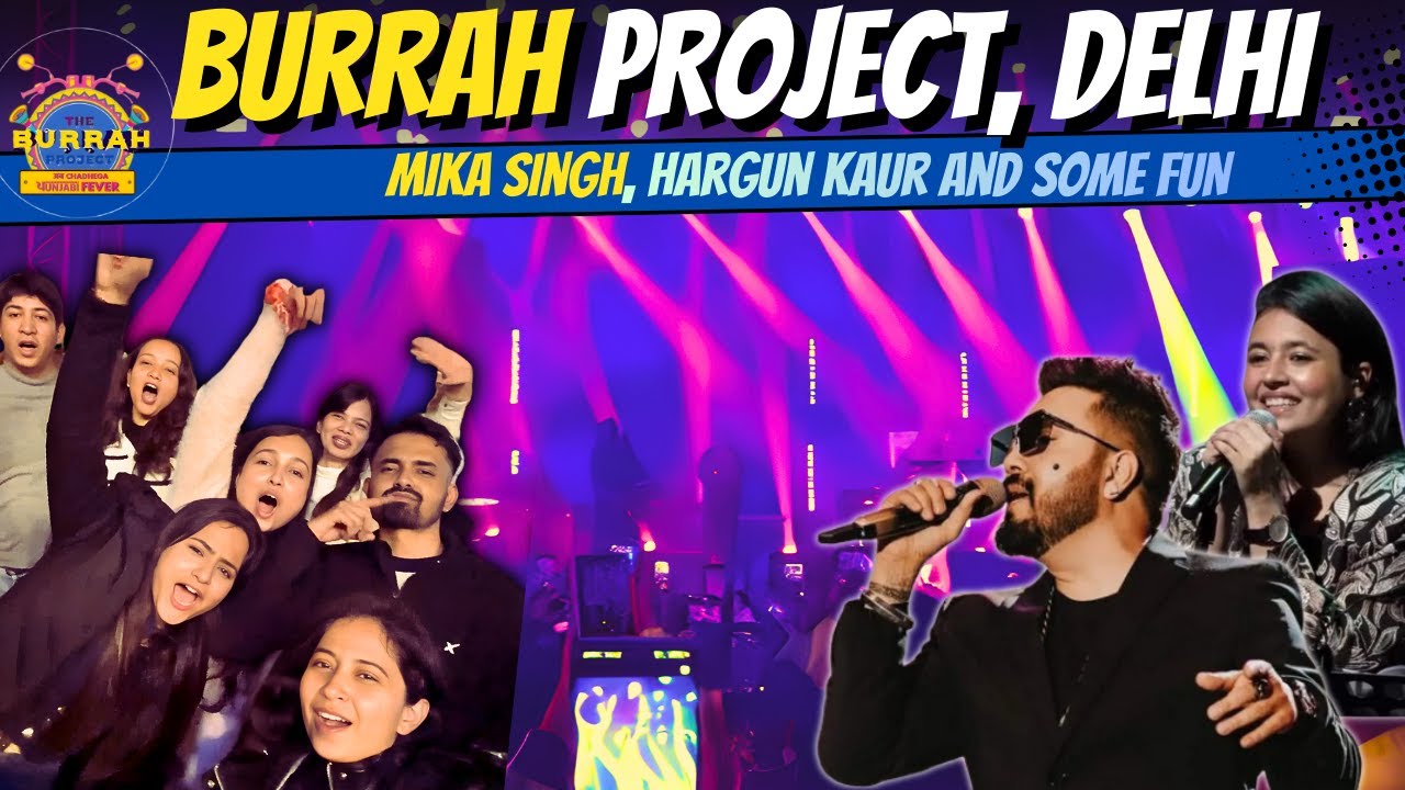 The Burrah Project in Delhi | Punjabi fever with Mika Singh, Hargun Kaur | Punjabi music 