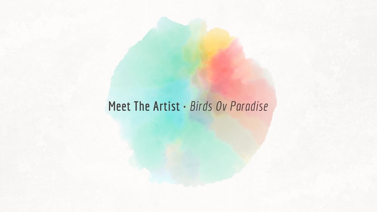 WAX2WAX 62 - Meet The Artist: Birds Ov Paradise