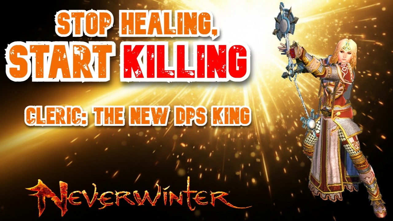 NEVERWINTER: Stop Healing, Start Killing! (Broken Cleric Build)