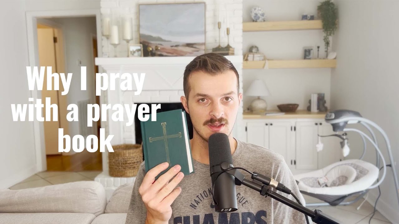 Why I Pray With A Prayerbook | The Book of Common Prayer