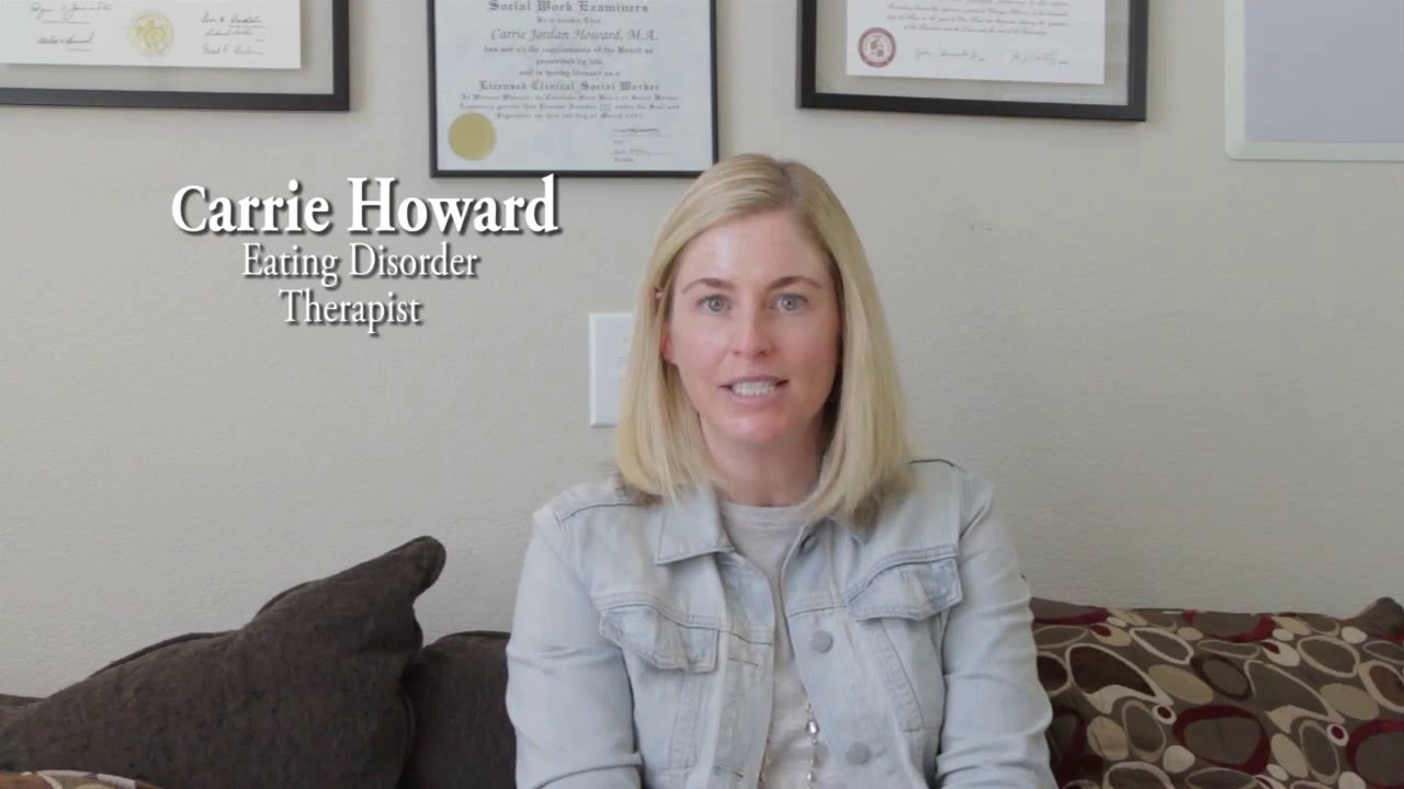 Eating Disorder Therapist Advice ( Carrie Howard, LCSW )
