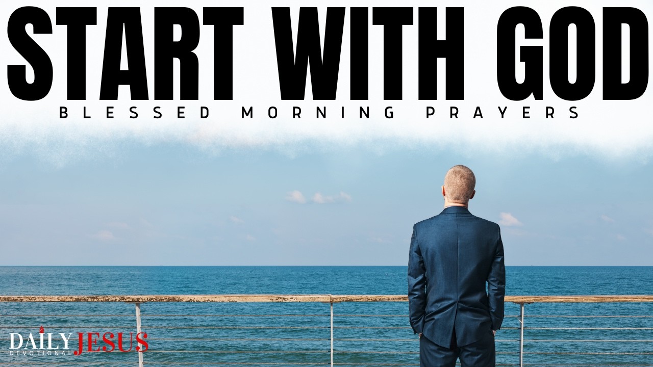 Listen To Blessed Morning Prayers To Begin Your Day With God | Best Sermons Ever