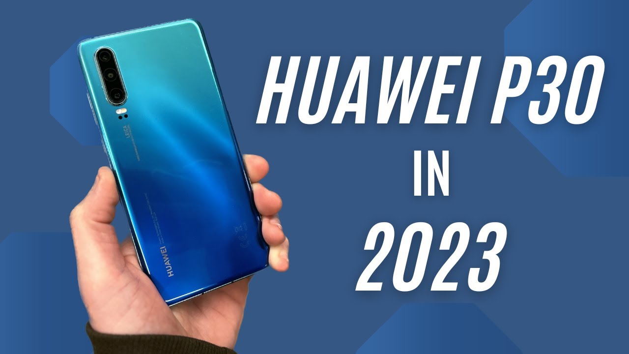 Huawei P30 in 2023: Is This Perfect Pocket-Sized Performer Still Worth Considering?