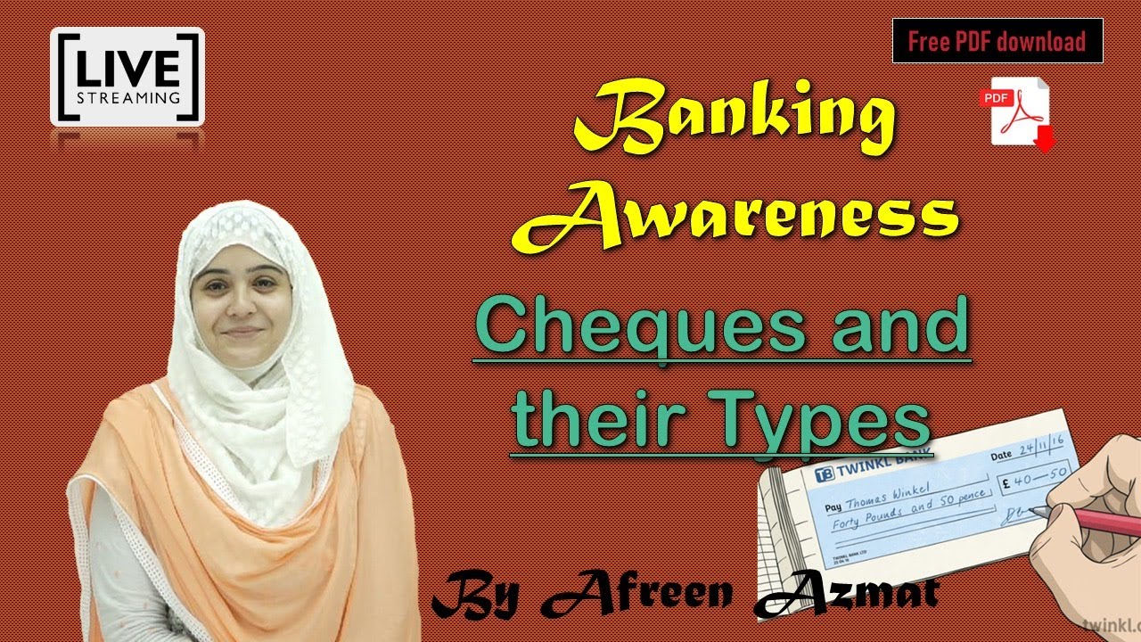 Banking Awareness Theory - TYPES OF CHEQUES - By Afreen Azmat
